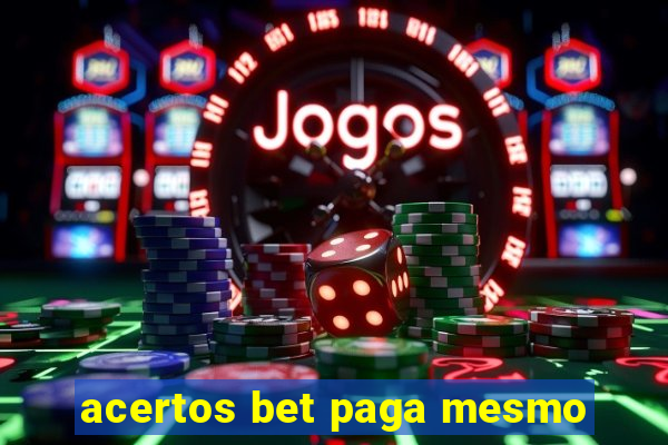 acertos bet paga mesmo